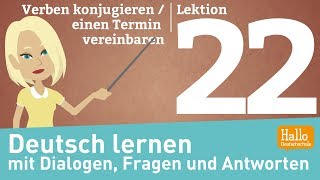 Deutsch lernen mit Dialogen  Lektion 22  einen Termin vereinbaren  Freizeit  konjugieren [upl. by Annaili]