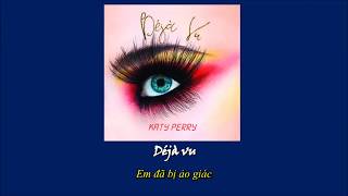 Vietsub  Lyrics DÉJÀ VU  Katy Perry [upl. by Shirley]