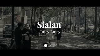 Juicy Luicy  Sialan Lyrics Video [upl. by Nell]