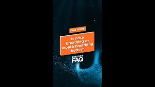 Nose Breathing vs Mouth Breathing Whats Best FAQ006 [upl. by Amalberga]