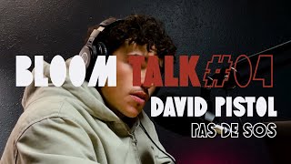 David Pistol  Pas de SOS Session Live  Extrait de “Bloom Talk 04 [upl. by Roberson]