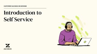 Introduction to selfservice  Zendesk Customer Success [upl. by Fletch]