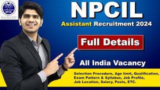 NPCIL Assistant Recruitment 2024  Group C Post  Full Details [upl. by Cimbura]