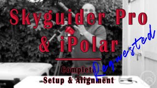 Complete Setup Skyguider Pro with iPolar [upl. by Anwahsit]