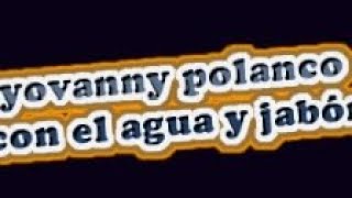 yovanny polanco con el agua y jabón karaoke La poderosos [upl. by Eiggem]