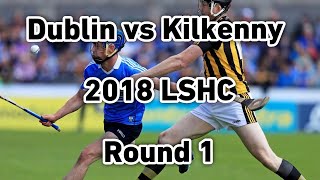 Dublin vs Kilkenny 2018 Leinster Hurling Championship Round Robin [upl. by Shandy747]