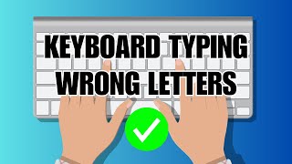 FIX Keyboard Typing Wrong Characters or Letters Windows 11 [upl. by Htenaj]