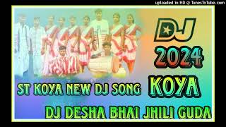 StKoyanEWDj SongDj 2024Koya Dj SongDj Desha Bhai Jhili Guda [upl. by Mera]