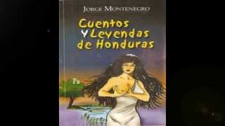 cuentos y leyendas de HondurasEl AnilloJorge Montenegro [upl. by Esdnil483]