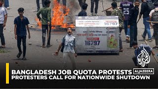 Bangladesh job quota protesters call for nationwide shutdown [upl. by Ziul]