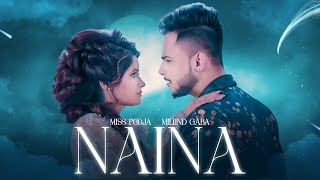 Naina  Miss Pooja Feat Millind Gaba  Latest Punjabi Songs 2024  New Punjabi Songs [upl. by Stent]