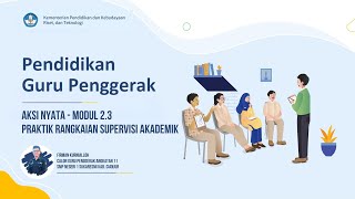 AKSI NYATA MODUL 23  Praktik Rangkaian Supervisi Akademik [upl. by Lankton]