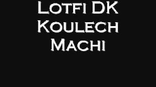 Lotfi DK Koulech Machi Algerian Rap [upl. by Einor]