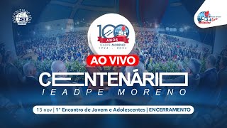 AO VIVO  ENCERRAMENTO DO 1º ENCONTRO DE JOVENS E ADOLESCENTES NA IEADPE EM MORENO 15112024 [upl. by Autumn]