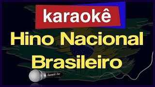 Karaokê  Hino Nacional Brasileiro 🎤 [upl. by Kram]