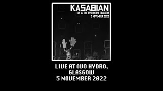 Kasabian  Live at OVO Hydro Glasgow  5 November 2022 Audience Recording [upl. by Barfuss]