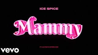 Ice Spice  Mammy feat Aliyahs Interlude Visualizer [upl. by Rorry]