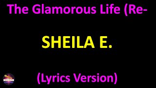 Sheila E  The Glamorous Life ReRecorded Lyrics version [upl. by Yrreg]