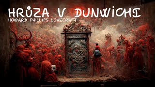 H P Lovecraft  Hrůza v Dunwichi CZ Horor [upl. by Arsi]