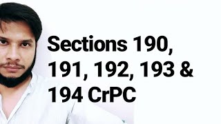 Section 190 191 192 193 amp 194 CrPC Conditions requisite for initiation of proceedings [upl. by Giusto]