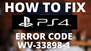 How To Fix PS4 Error Code WV338981 [upl. by Wenonah]