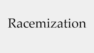 How to Pronounce Racemization [upl. by Karole]