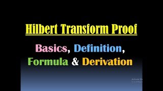 Hilbert Transform  Hilbert Transform Proof and Derivation Hilbert Transform Definition and Formula [upl. by Foskett]