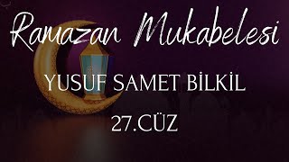 ramazan mukabelesi 2024 27Cüz  Yusuf Samet Bilkil kurra hafiz yusuf samet bilkil [upl. by Esmerelda]