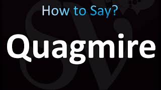 How to Pronounce Quagmire CORRECTLY [upl. by Silva]