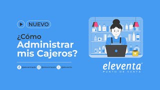 ¿Cómo administrar mis cajeros  eleventa® Punto de Venta [upl. by Ytnom]