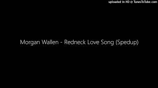 Morgan Wallen  Redneck Love Song Spedup [upl. by Kristy]