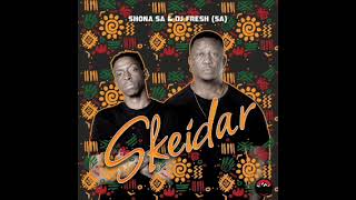 Shona SA amp DJ Fresh SA  Skeidar Club Mix [upl. by Flossie]