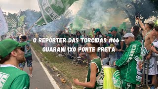 FUI CONFERIR O DERBY DE CAMPINAS  O REPÓRTER DAS TORCIDAS 66 GUARANI 1x0 PONTE PRETA [upl. by Sisson783]