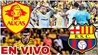 AUCAS 1 VS 1 BARCELONA SC EN VIVO HOY PARTIDO DE AUCAS VS BARCELONA SC JORNADA 16 LIGA DE ECUADOR [upl. by Marcela]