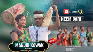 MANJHI KOWAK NEEM DARI  FULL SANTALI VIDEO LAGRE SONG DEELIP TUDU [upl. by Yedsnil502]