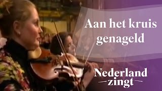 Nederland Zingt Aan het kruis genageld [upl. by Heppman553]