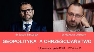 dr Jacek Bartosiak oraz dr Wichary  Geopolityka a chrześcijaństwo 13042019 [upl. by Clark]