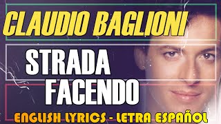 STRADA FACENDO  Claudio Baglioni 1981 Letra Español English Lyrics Testo italiano [upl. by Lorrac827]