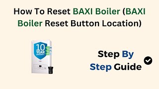 How To Reset BAXI Boiler BAXI Boiler Reset Button Location [upl. by Earezed]