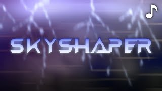 Skyshaper [upl. by Hiroko]