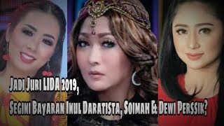 Jadi Juri LIDA 2019 Segini Bayaran Inul Daratista Soimah amp Dewi Perssik [upl. by Ellimak10]