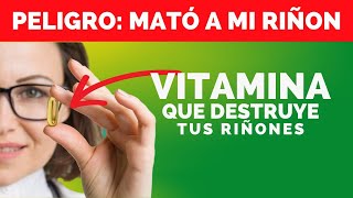 Mujer DESTRUYÓ Sus Riñones en 2 meses Tomando Esta Vitamina Común [upl. by Nareik]