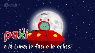 Paxi e la Luna le fasi e le eclissi [upl. by Niassuh326]