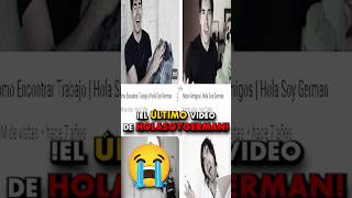 El ULTIMO video de HOLASOYGERMAN 😥 shorts holasoygerman juegagerman germangarmendia [upl. by Onilegna]