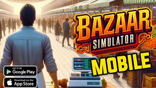 NEW BAZAAR SIMULATOR MOBILE 🗿 [upl. by Wivinia]