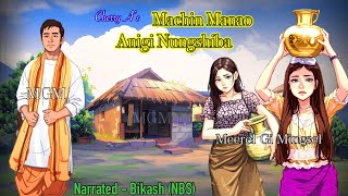 “Machin Manao Anigi Nungsiba”  Phungga wari  Manipuri Folktale story [upl. by Llewoh274]