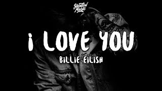 Billie Eilish  i love you Lyrics [upl. by Juliette]