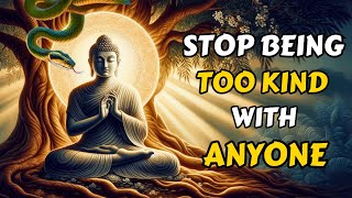 STOP BEING TOO KIND  Gautam Buddha Motivational Story [upl. by Yenmor]