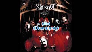 Slipknot  sic Drums only [upl. by Nemrac]