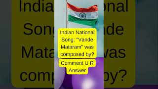 India GK quiz Indian National Song Vande Mataram was composed by quizquestions india [upl. by Zonda833]